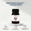 zupimars-relax-tagara-3 Zupimars Relax Tagara night routine support bottle shown in a minimalist, clean aesthetic on a stone pedestal. The heading "Night Routine Support – ‘Tired but Wired’" targets the common problem of mental overactivity and racing thoughts when physically exhausted. Icons at the bottom highlight how the product supports natural night calm, eases a racing mind, and encourages a consistent sleep rhythm for those struggling with irregular sleep cycles.